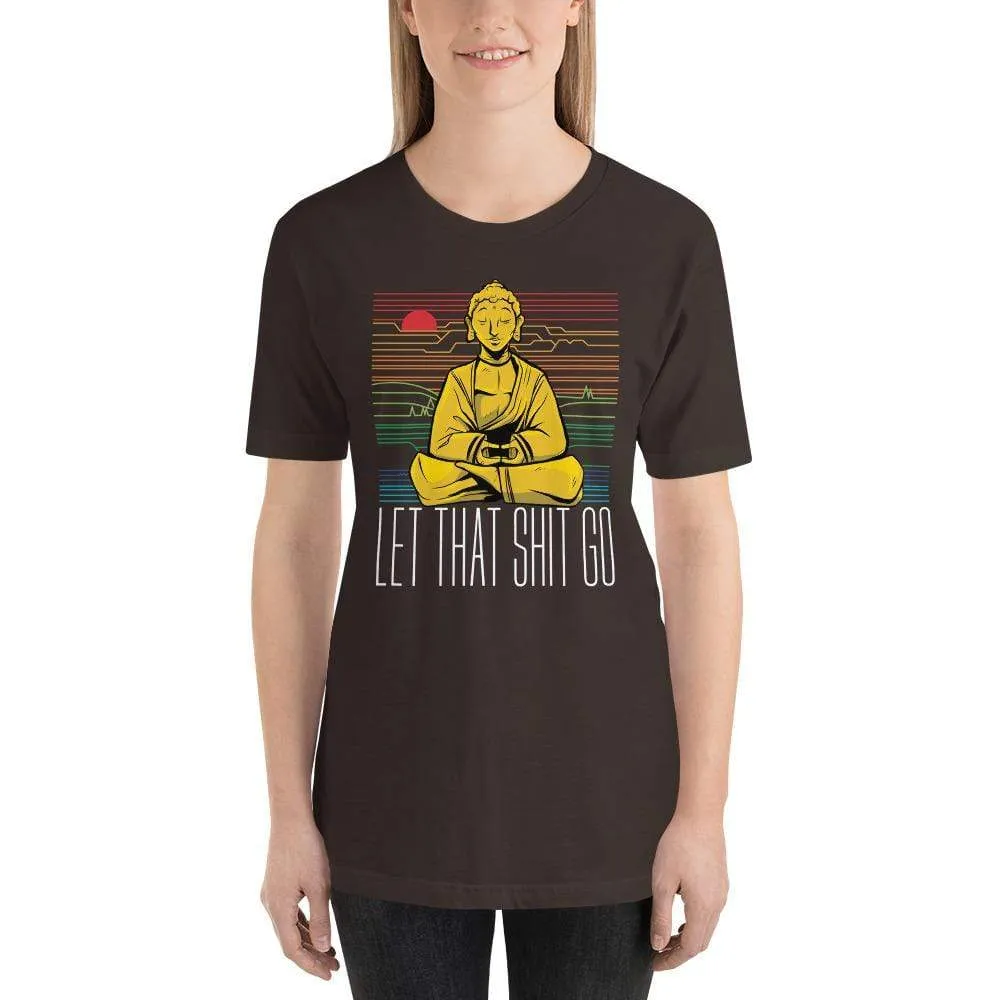 Buddha - Let that shit go - Basic T-Shirt