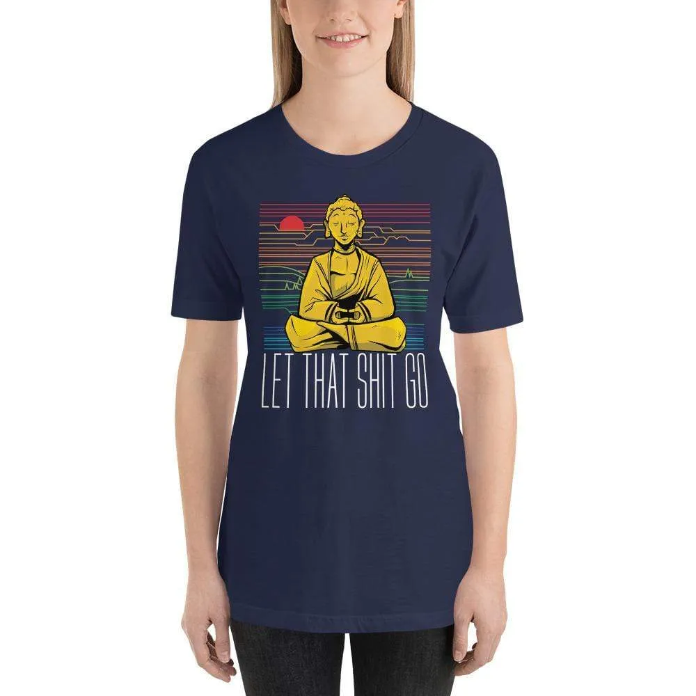 Buddha - Let that shit go - Basic T-Shirt