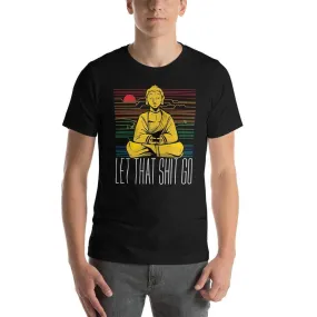 Buddha - Let that shit go - Basic T-Shirt