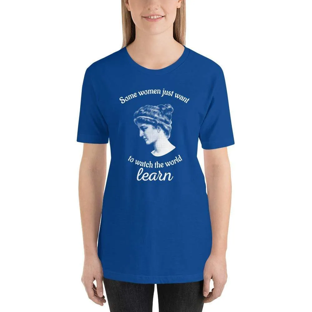 Hypatia - Some Women Just Want To Watch The World Learn - Basic T-Shirt