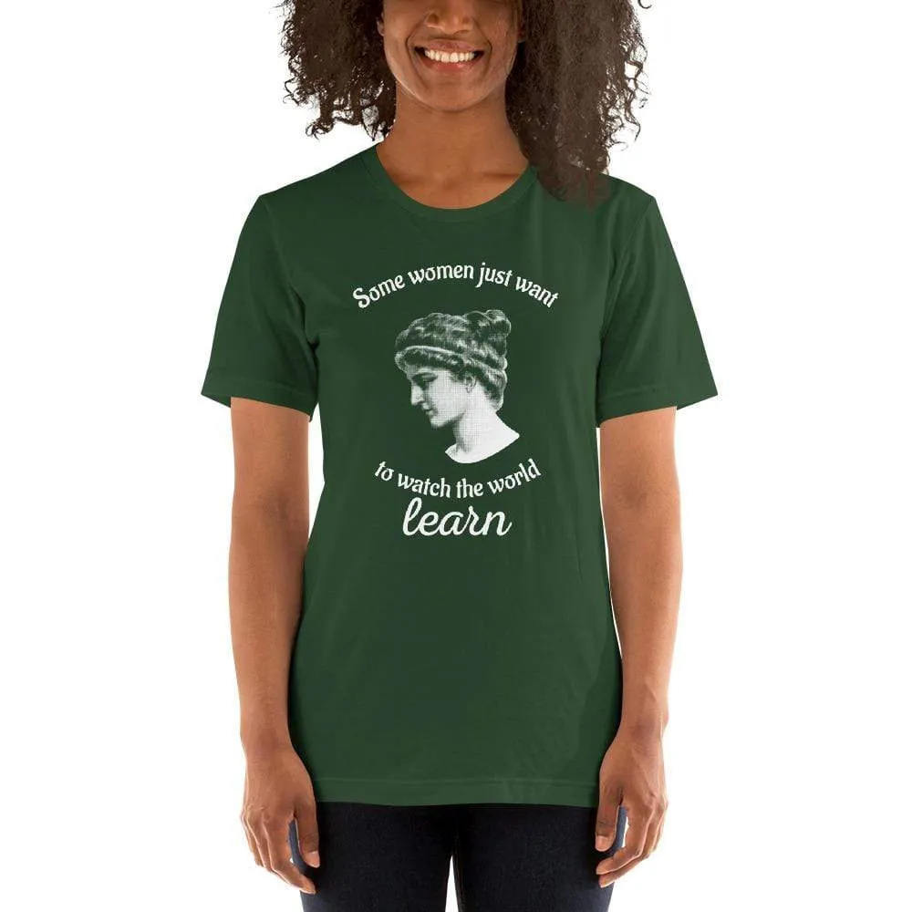 Hypatia - Some Women Just Want To Watch The World Learn - Basic T-Shirt
