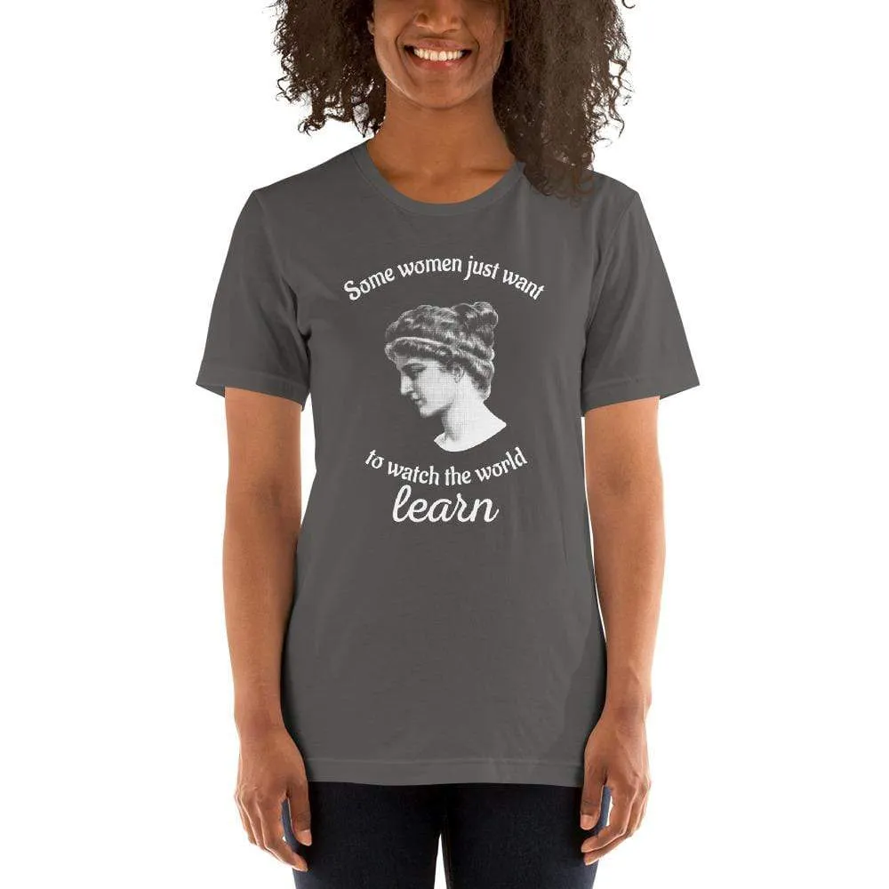 Hypatia - Some Women Just Want To Watch The World Learn - Basic T-Shirt