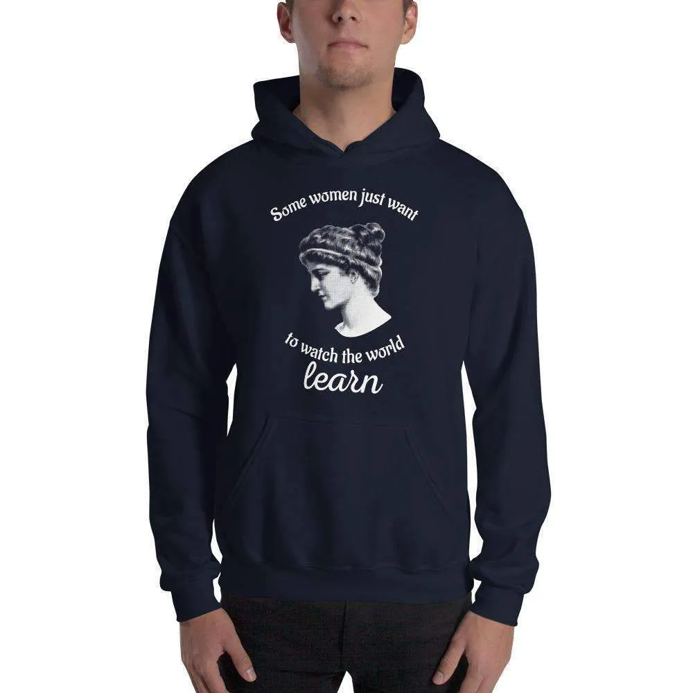 Hypatia - Some Women Just Want To Watch The World Learn - Hoodie