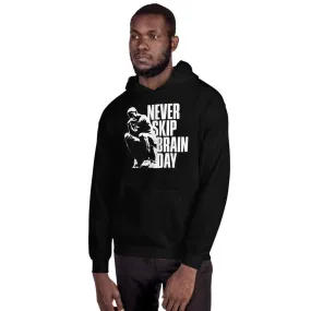 Never skip brain day - Hoodie