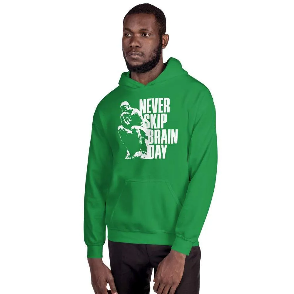 Never skip brain day - Hoodie